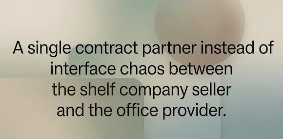 Text graphic: "A single contract partner instead of interface chaos between the shelf company seller and the office provider."